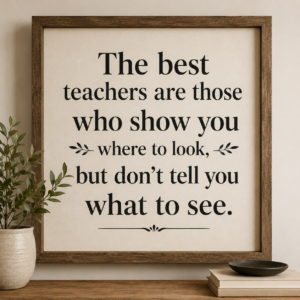 The best teachers...